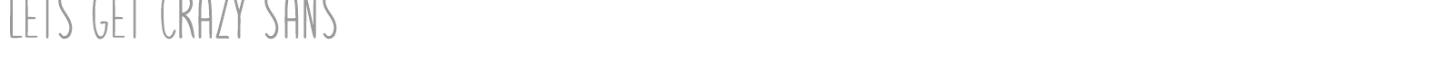Lets get crazy sans font preview